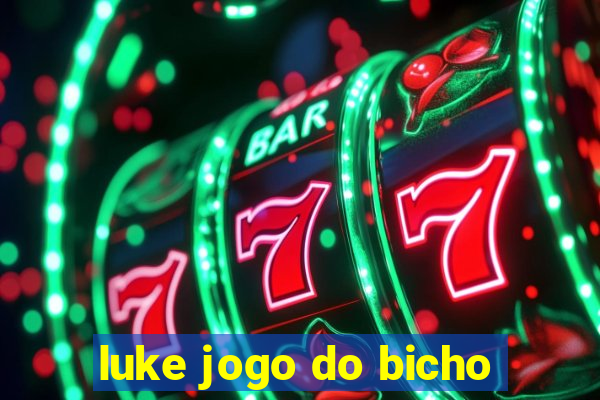 luke jogo do bicho